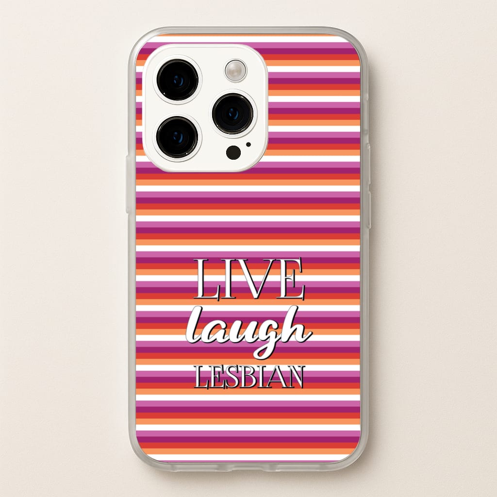 Live Laugh Lesbian - Pride - Pride Phone Case for iPhone 15 Pro