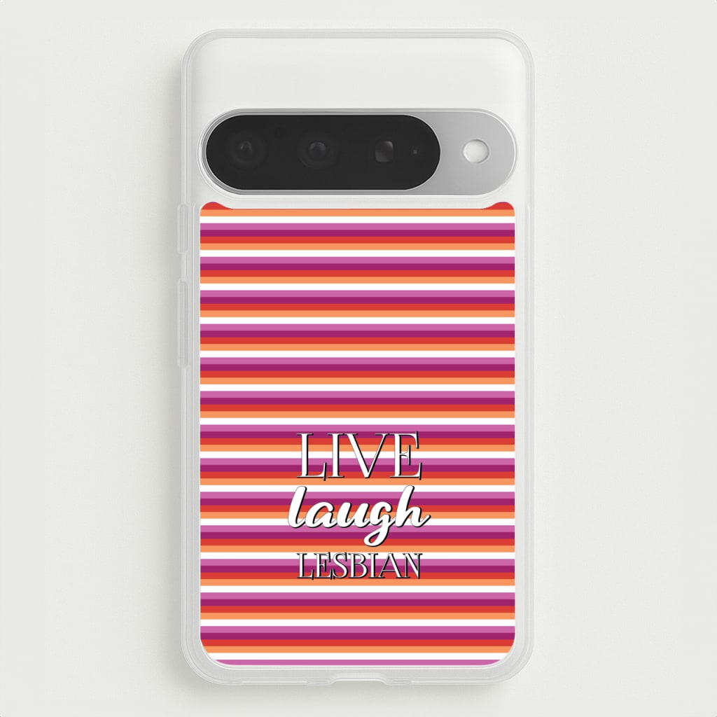 Live Laugh Lesbian - Pride Phone Case for Google Pixel 10 Pro XL