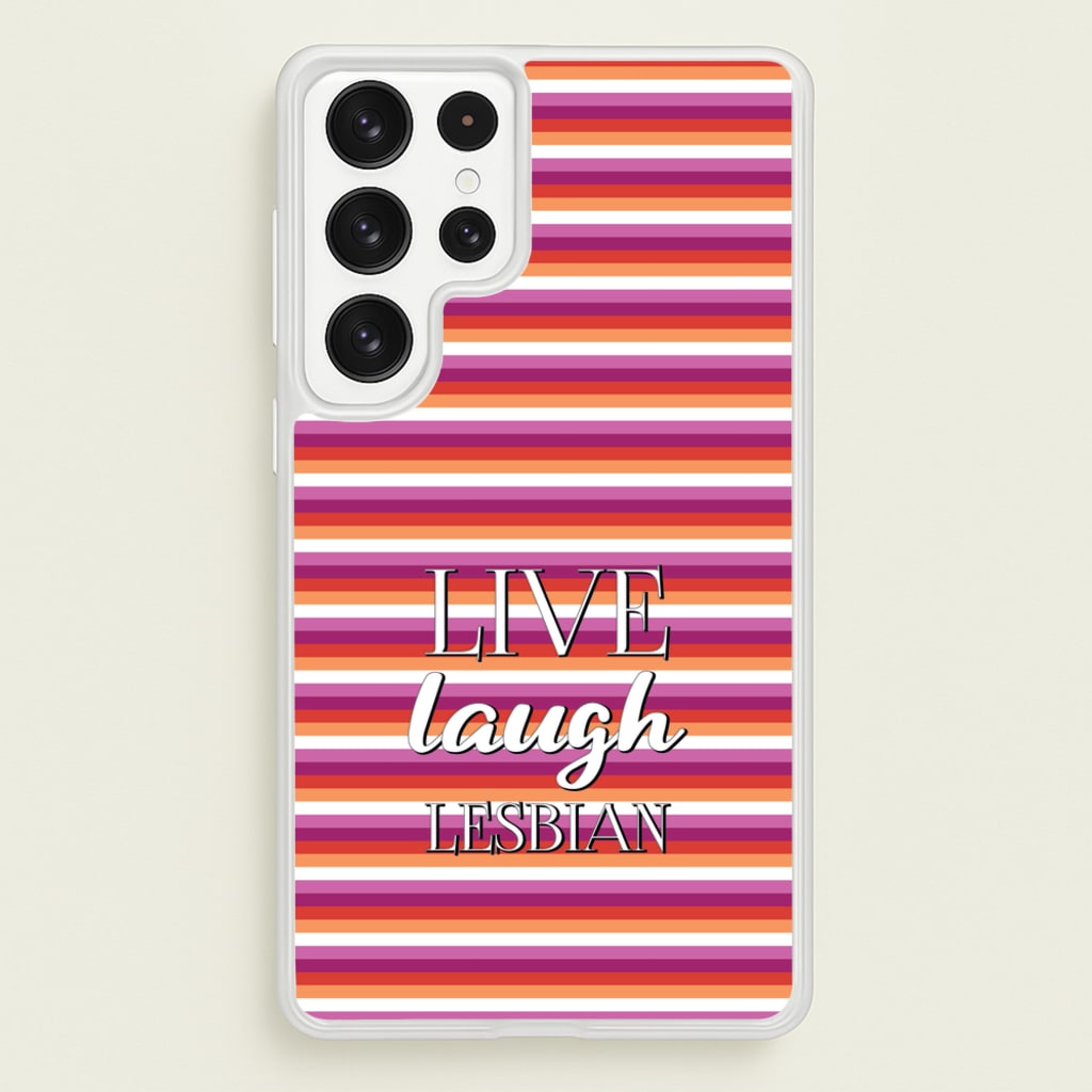 Live Laugh Lesbian - Pride - Pride Phone Case for Galaxy S22 Ultra