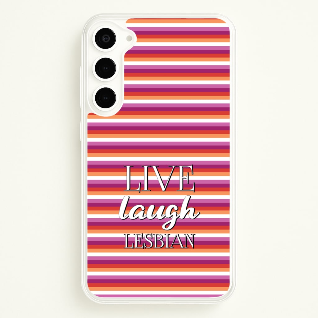 Live Laugh Lesbian - Pride - Pride Phone Case for Galaxy S23 Plus