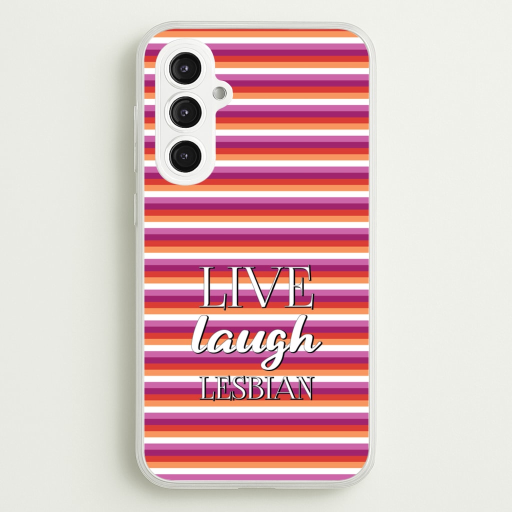 Live Laugh Lesbian - Pride - Pride Phone Case for Galaxy S23FE