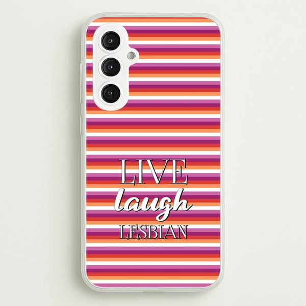 Live Laugh Lesbian - Pride - Pride Phone Case for Galaxy S23FE