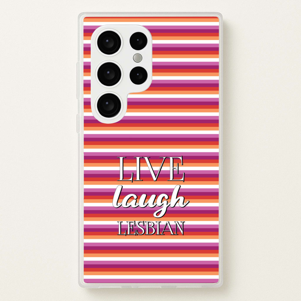 Live Laugh Lesbian - Pride - Pride Phone Case for Galaxy S24 Ultra