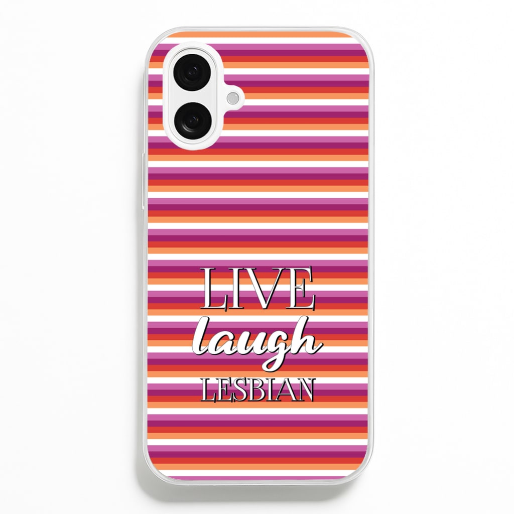 Live Laugh Lesbian - Pride - Pride Phone Case for iPhone 16 Plus