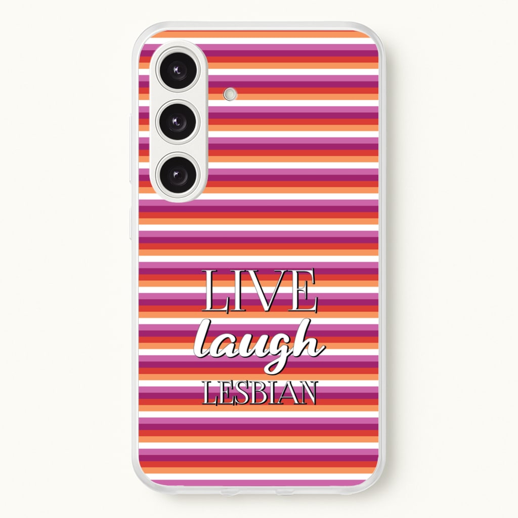 Live Laugh Lesbian - Pride - Pride Phone Case for Galaxy S25 Plus