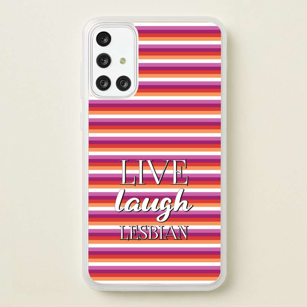 Live Laugh Lesbian - Pride - Pride Phone Case for Galaxy A71
