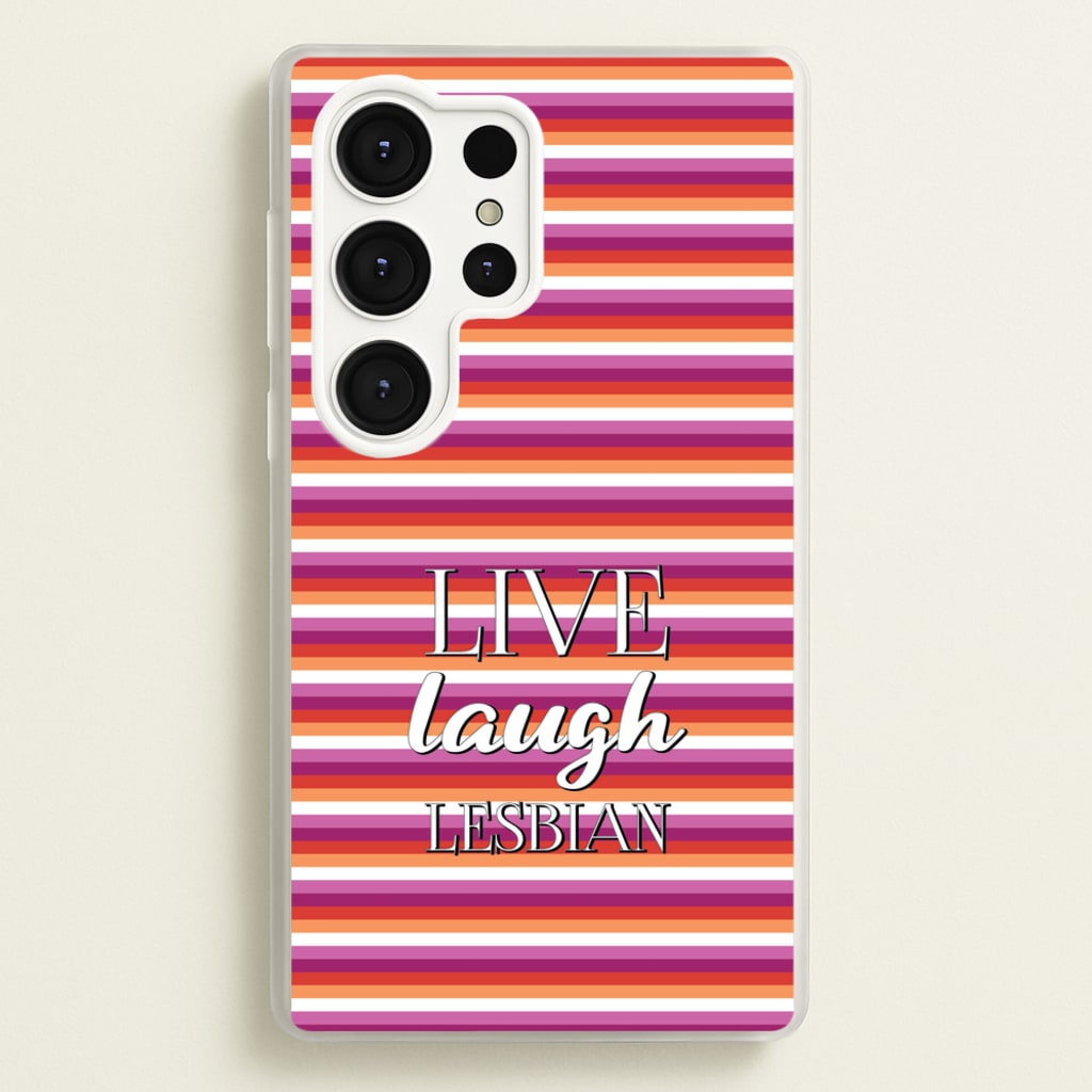 Live Laugh Lesbian - Pride - Pride Phone Case for Galaxy S25 Ultra