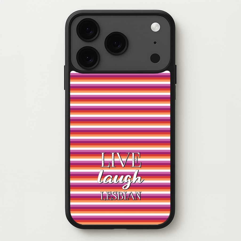 Live Laugh Lesbian - Pride Phone Case for iPhone 17 Pro