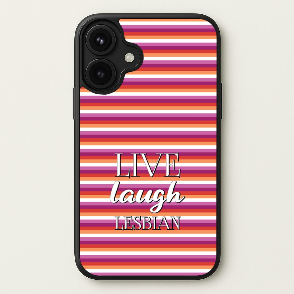 Live Laugh Lesbian - Pride Phone Case for iPhone 17