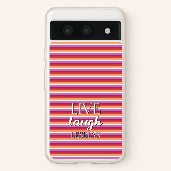 Live Laugh Lesbian - Pride - Pride Phone Case for Google Pixel 8a