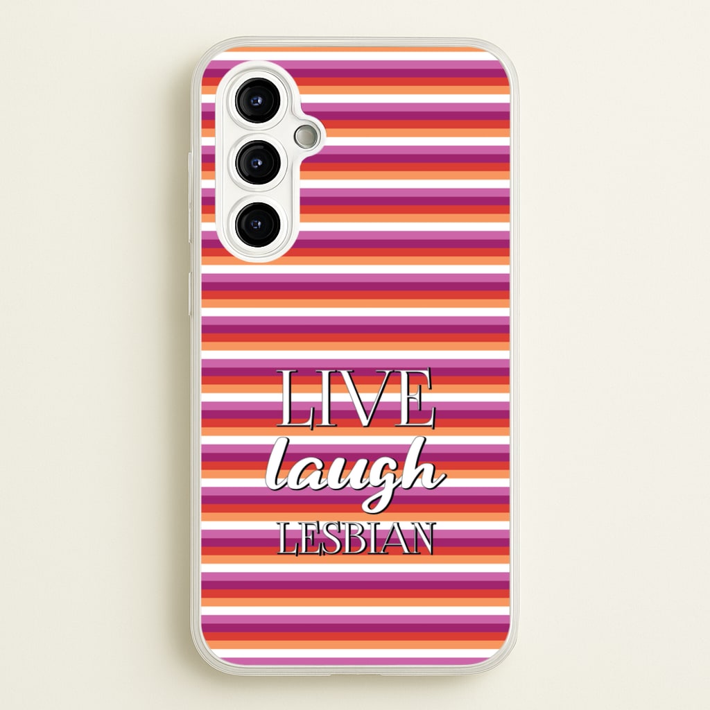 Live Laugh Lesbian - Pride - Pride Phone Case for Galaxy A54