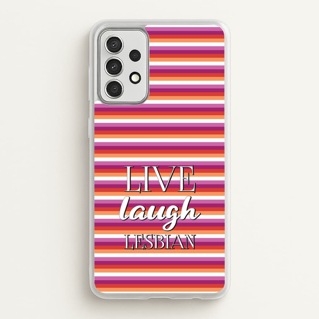 Live Laugh Lesbian - Pride - Pride Phone Case for Galaxy A52 / A52s
