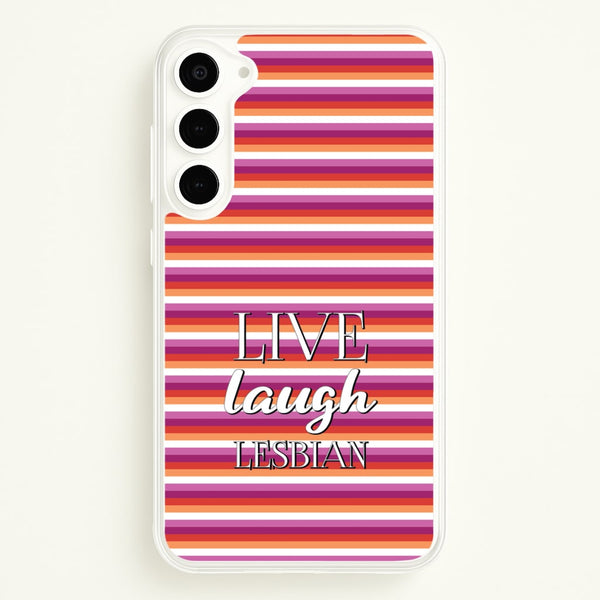 Live Laugh Lesbian - Pride - Pride Phone Case for Galaxy S23