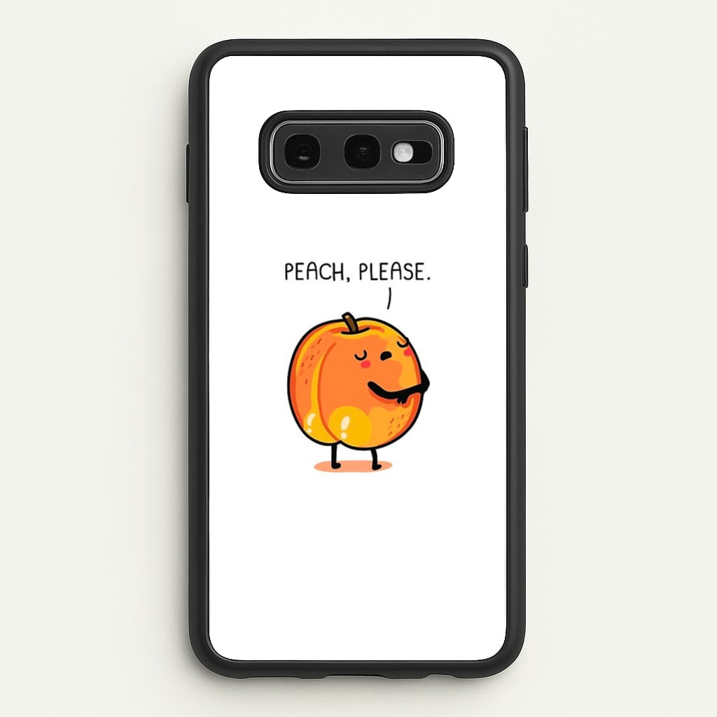 Peach, Please - Funny Pun - Phone Case for Galaxy S10e
