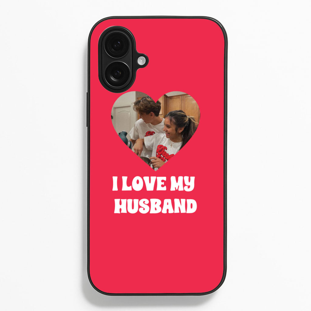 I Love My Husband - Personalised Couples - Personalised Valentine's Day Phone Case for iPhone 16 Plus