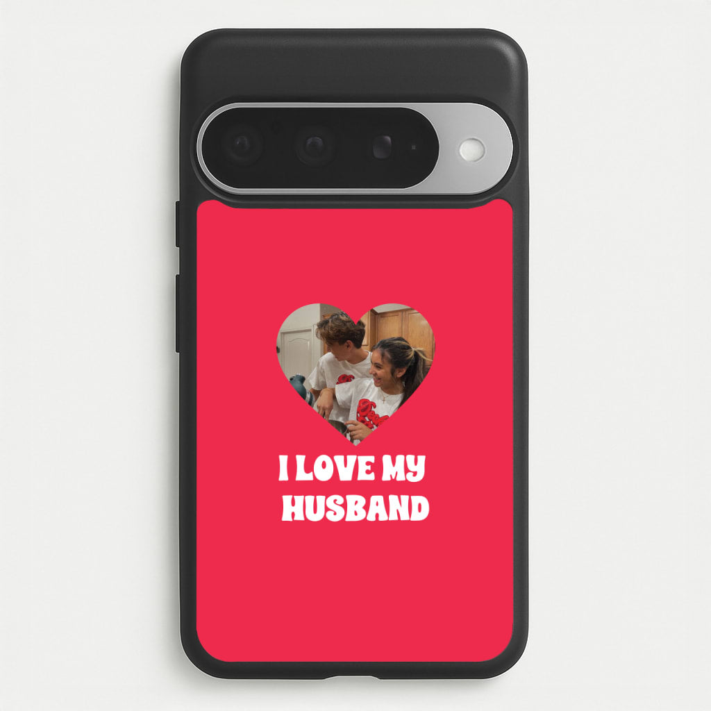 I Love My Husband - Personalised Couples Phone Case for Google Pixel 10 Pro XL