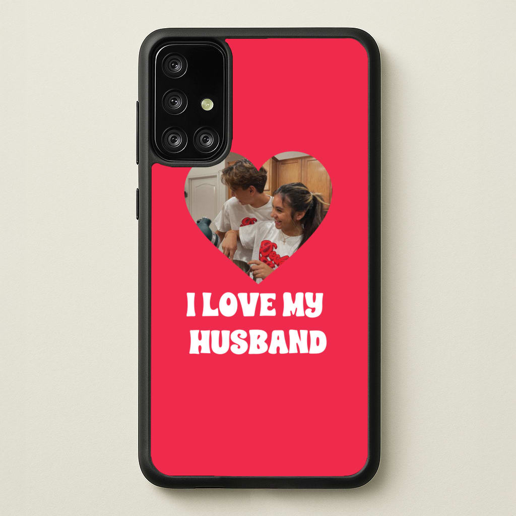 I Love My Husband - Personalised Couples - Personalised Valentine's Day Phone Case for Galaxy A71