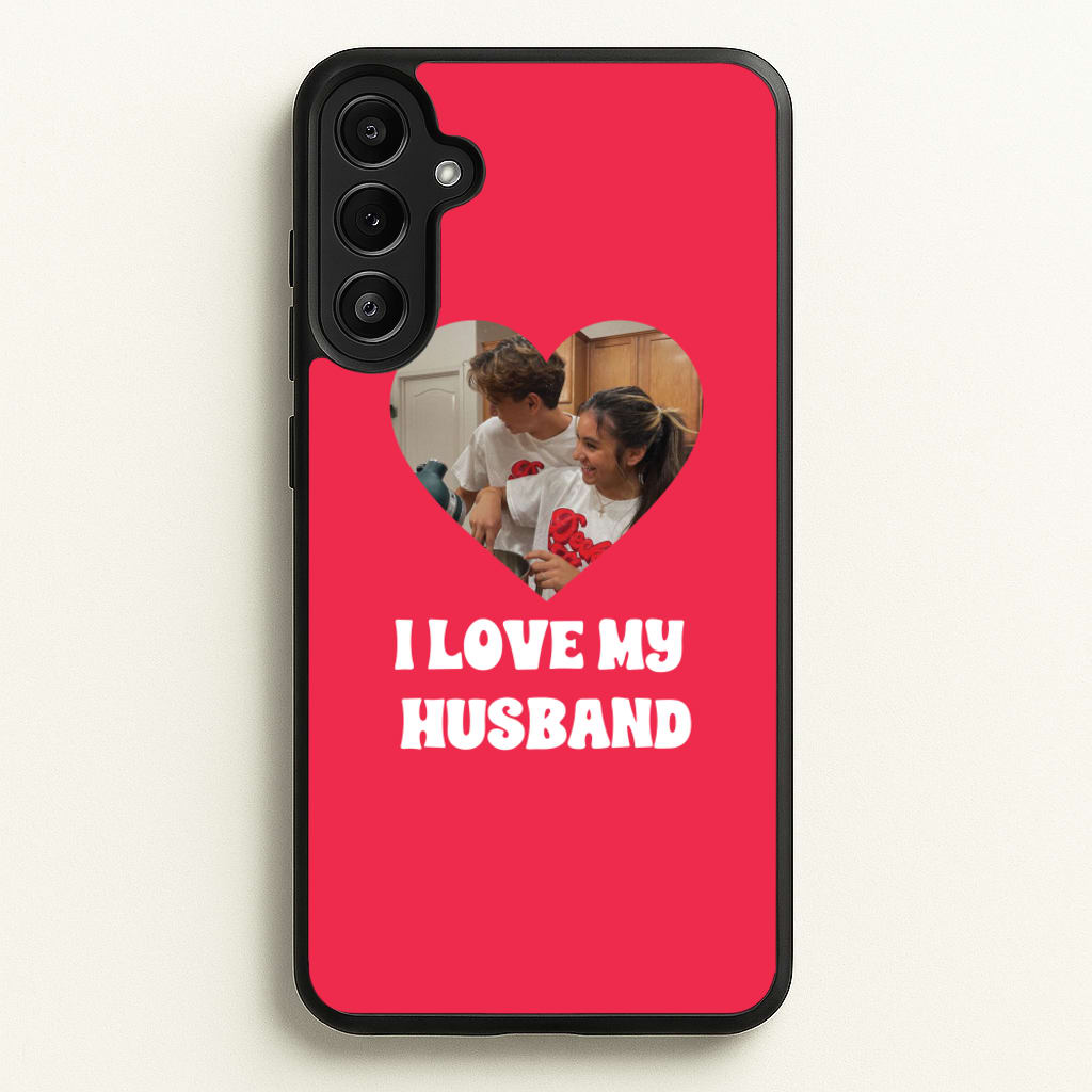 I Love My Husband - Personalised Couples - Personalised Valentine's Day Phone Case for Galaxy A36