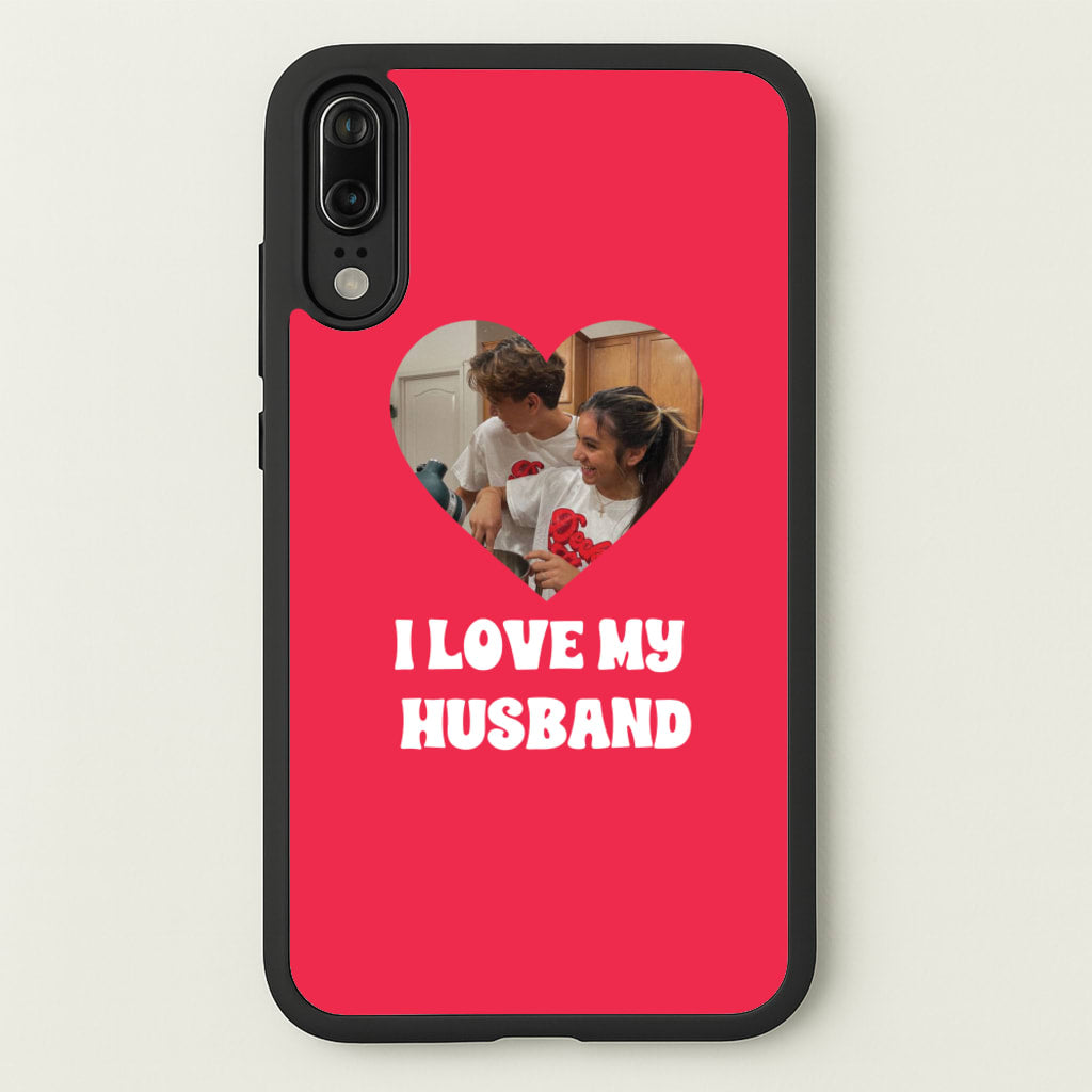 I Love My Husband - Personalised Couples - Personalised Valentine's Day Phone Case for Huawei P20
