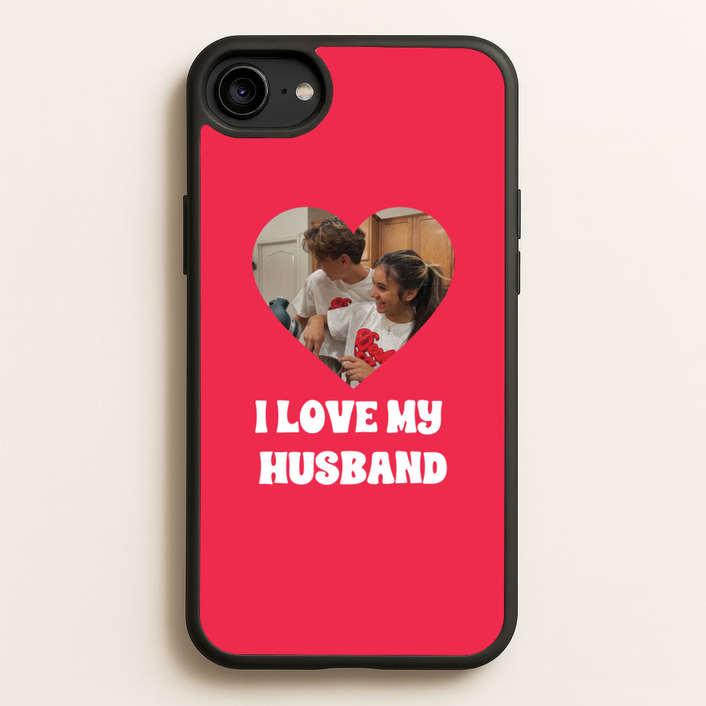 I Love My Husband - Personalised Couples - Personalised Valentine's Day Phone Case for iPhone 6 / 7 / 8 / SE