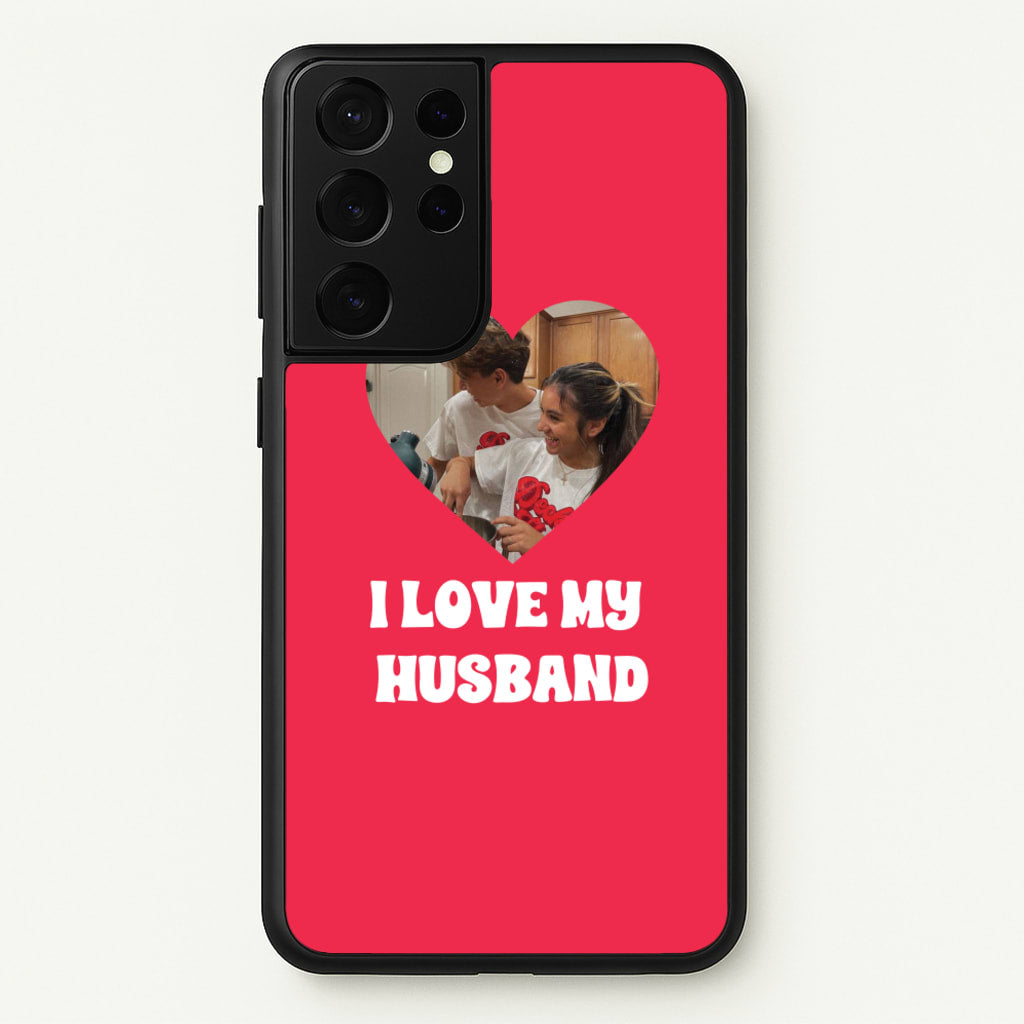 I Love My Husband - Personalised Couples - Personalised Valentine's Day Phone Case for Galaxy S21 Ultra