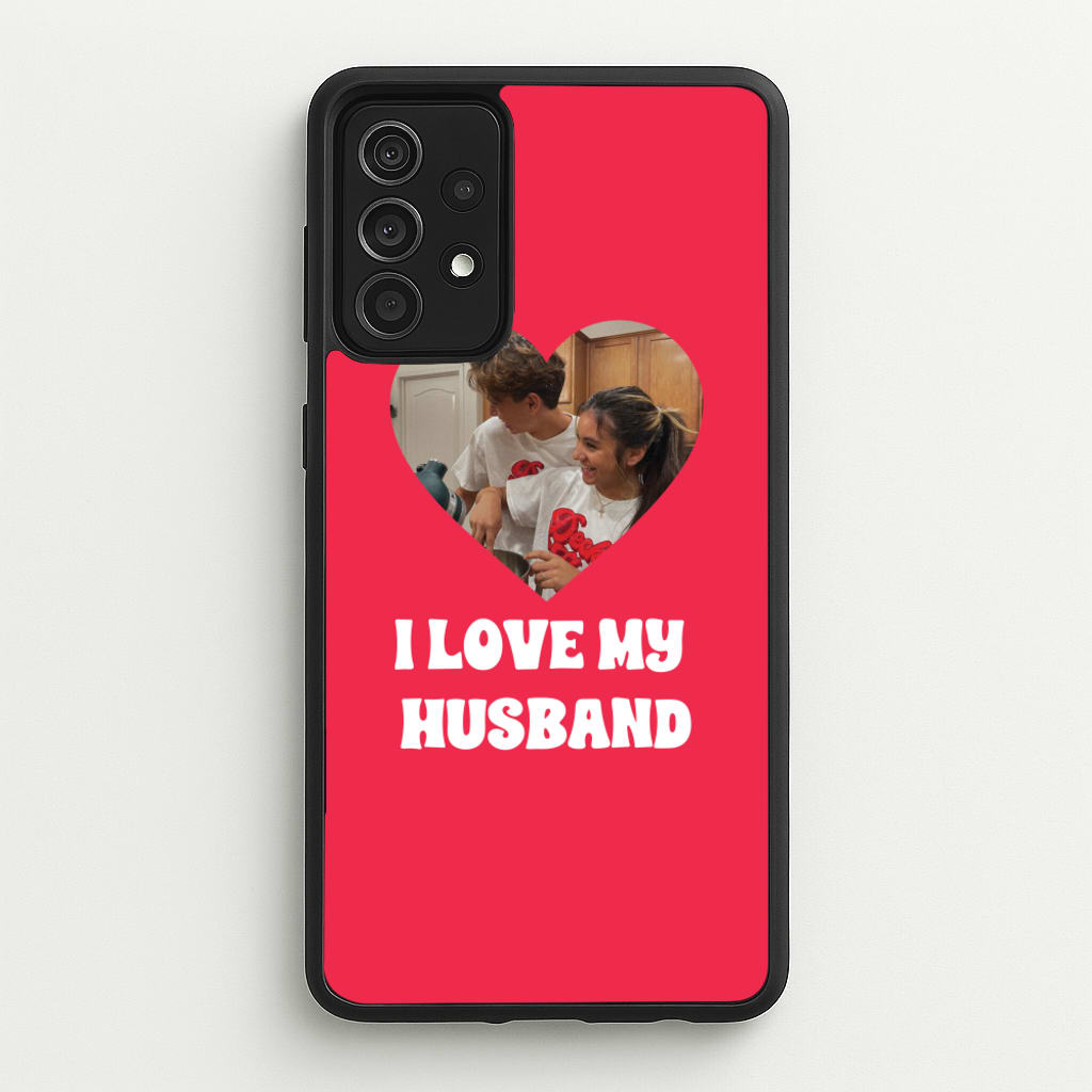 I Love My Husband - Personalised Couples - Personalised Valentine's Day Phone Case for Galaxy A52 / A52s