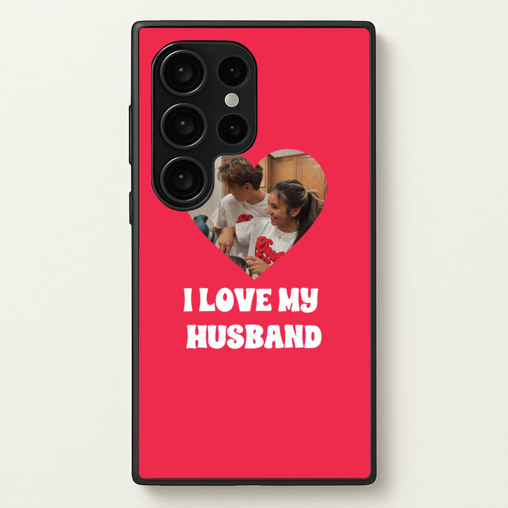 I Love My Husband - Personalised Couples - Personalised Valentine's Day Phone Case for Galaxy S24 Ultra
