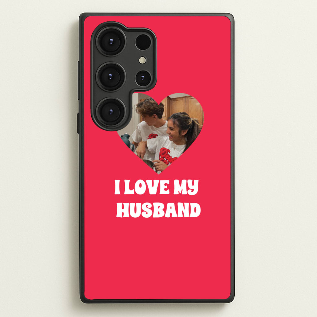 I Love My Husband - Personalised Couples - Personalised Valentine's Day Phone Case for Galaxy S25 Ultra
