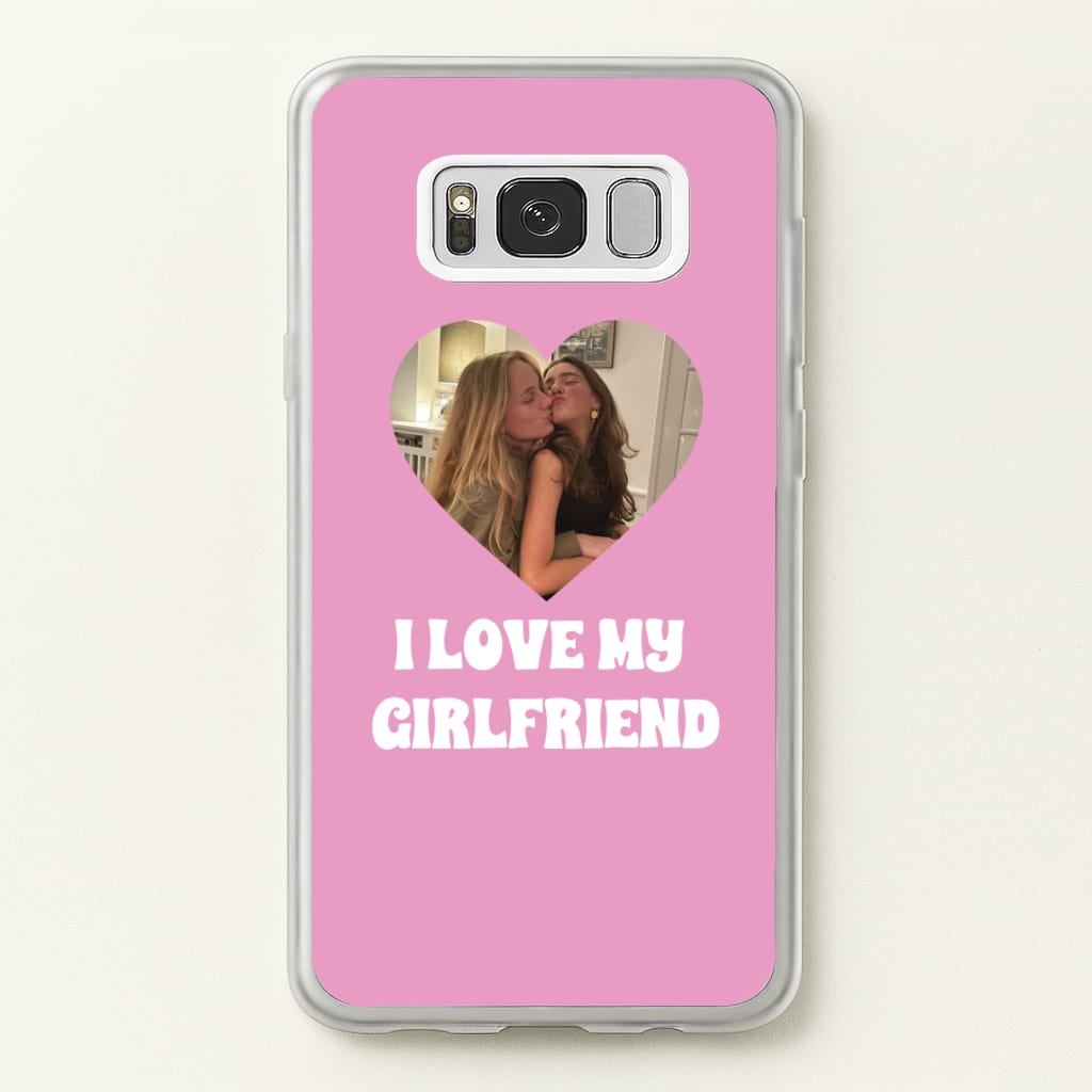 I Love My Girlfriend - Personalised Couples - Personalised Valentine's Day Phone Case for Galaxy S8