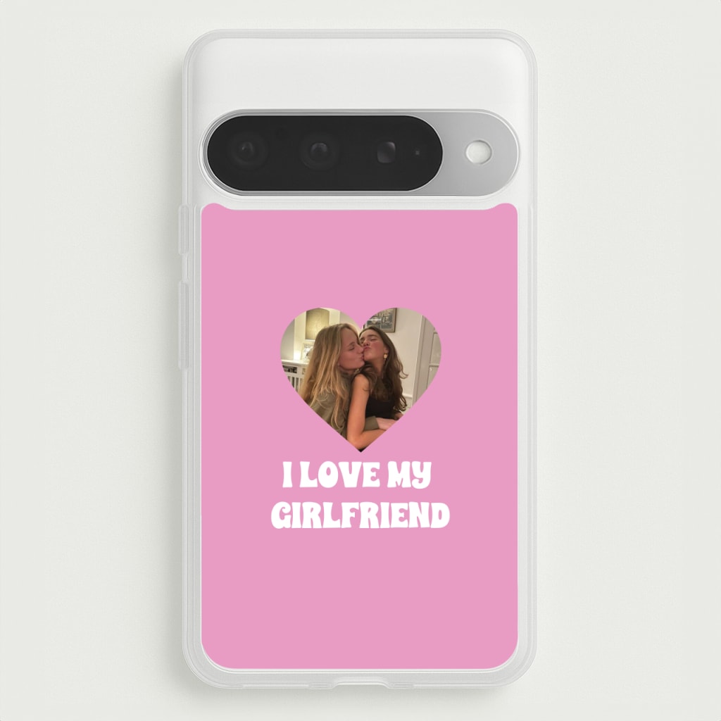 I Love My Girlfriend - Personalised Couples Phone Case for Google Pixel 10 Pro XL