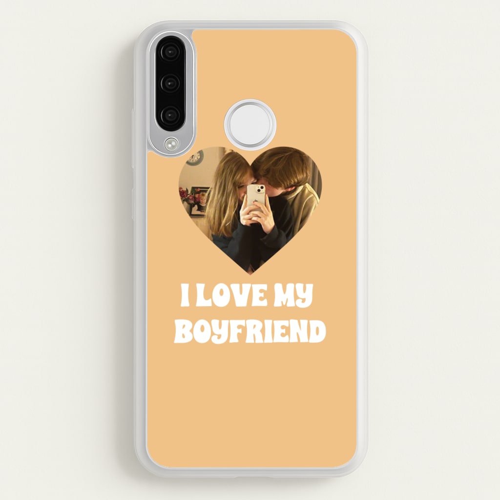 I Love My Boyfriend - Personalised Couples - Personalised Valentine's Day Phone Case for Huawei P30 Lite