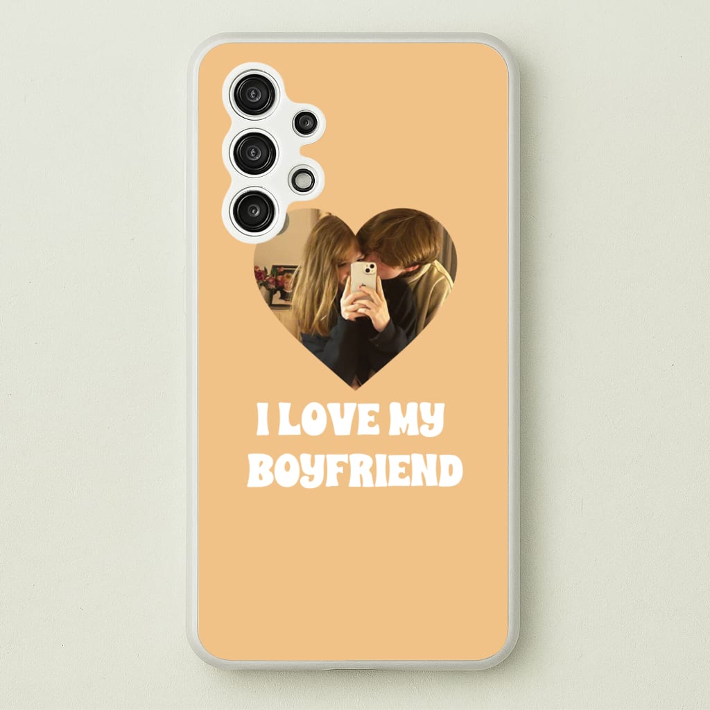 I Love My Boyfriend - Personalised Couples - Personalised Valentine's Day Phone Case for Galaxy A13