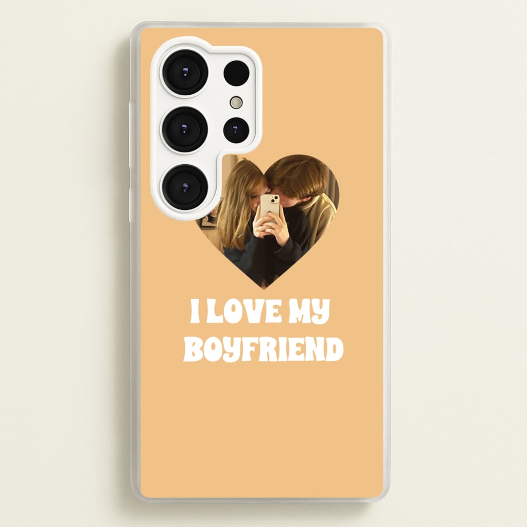 I Love My Boyfriend - Personalised Couples - Personalised Valentine's Day Phone Case for Galaxy S25 Ultra