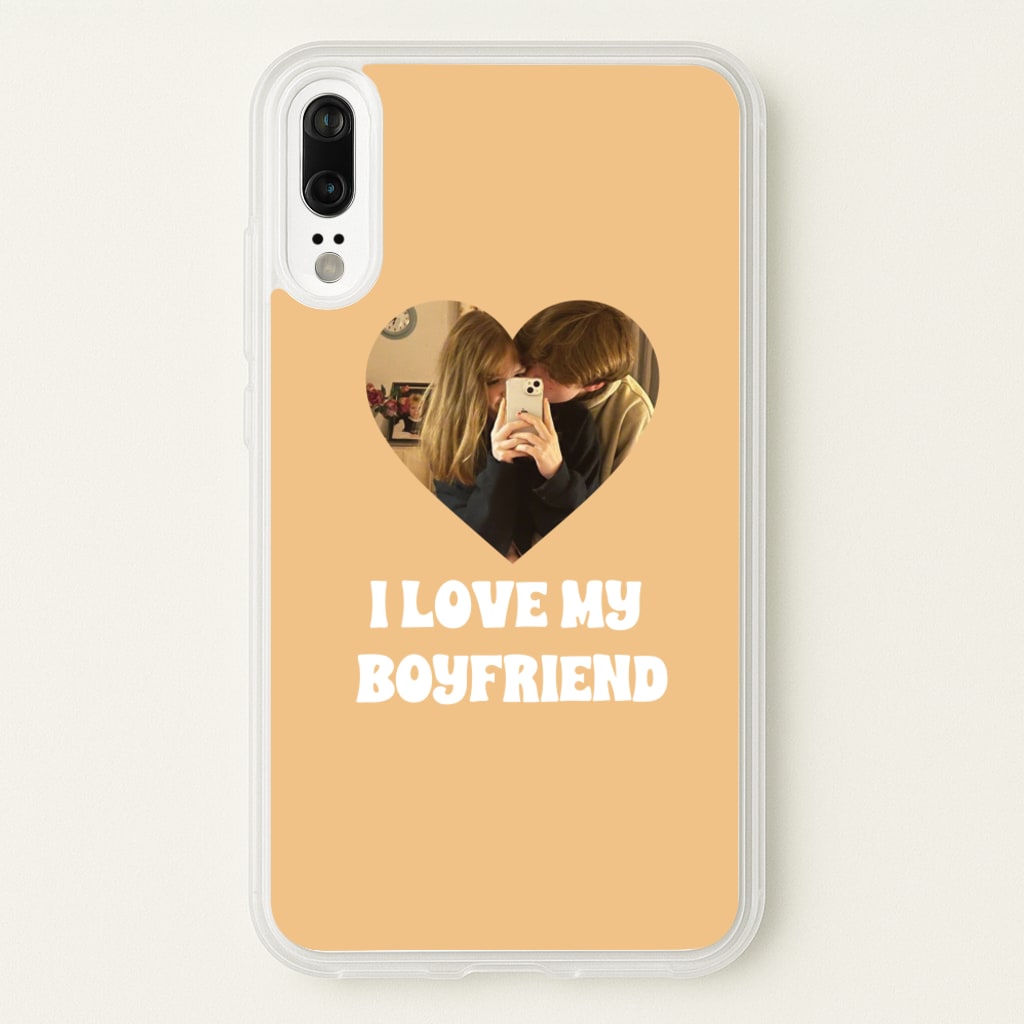 I Love My Boyfriend - Personalised Couples - Personalised Valentine's Day Phone Case for Huawei P20