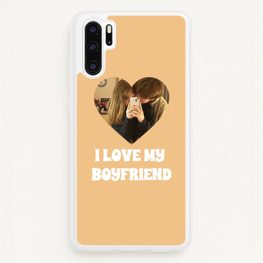 I Love My Boyfriend - Personalised Couples - Personalised Valentine's Day Phone Case for Huawei P30 Pro