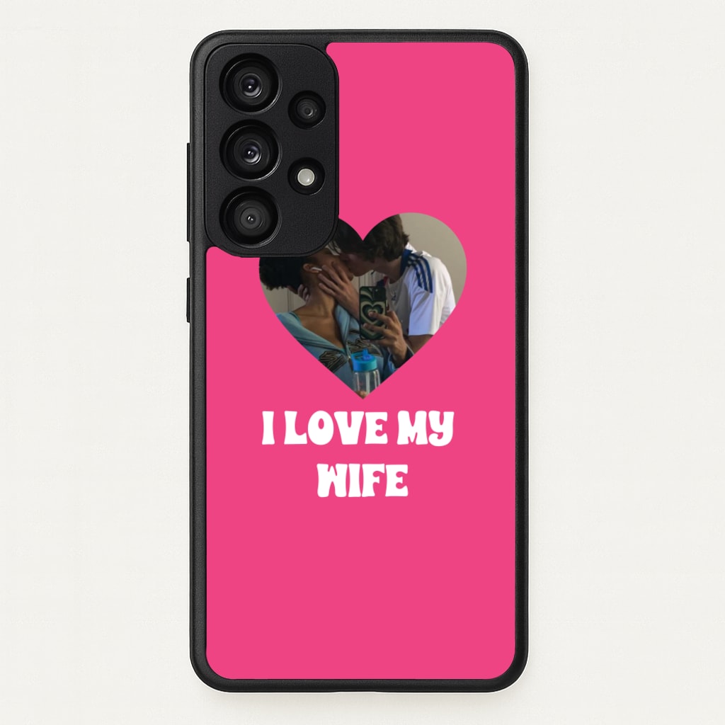 I Love My Wife - Personalised Couples - Personalised Valentine's Day Phone Case for Galaxy A53