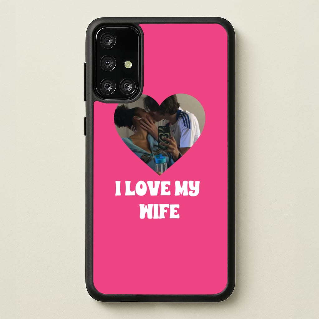 I Love My Wife - Personalised Couples - Personalised Valentine's Day Phone Case for Galaxy A71