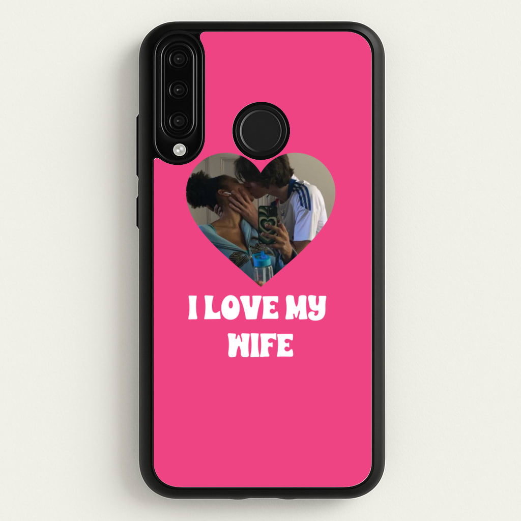 I Love My Wife - Personalised Couples - Personalised Valentine's Day Phone Case for Huawei P30 Lite