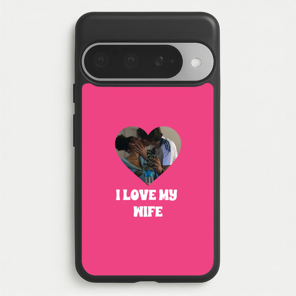 I Love My Wife - Personalised Couples Phone Case for Google Pixel 10 Pro XL