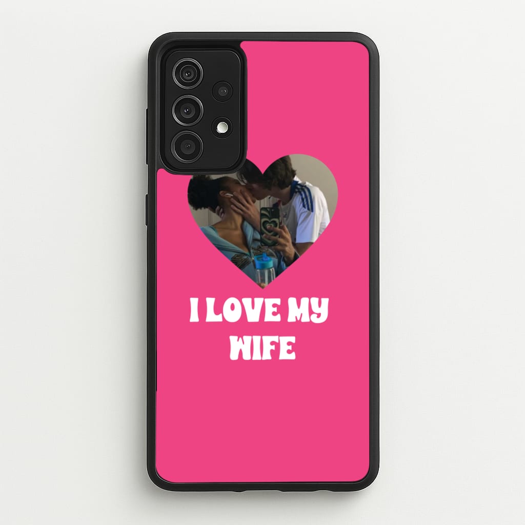 I Love My Wife - Personalised Couples - Personalised Valentine's Day Phone Case for Galaxy A52 / A52s