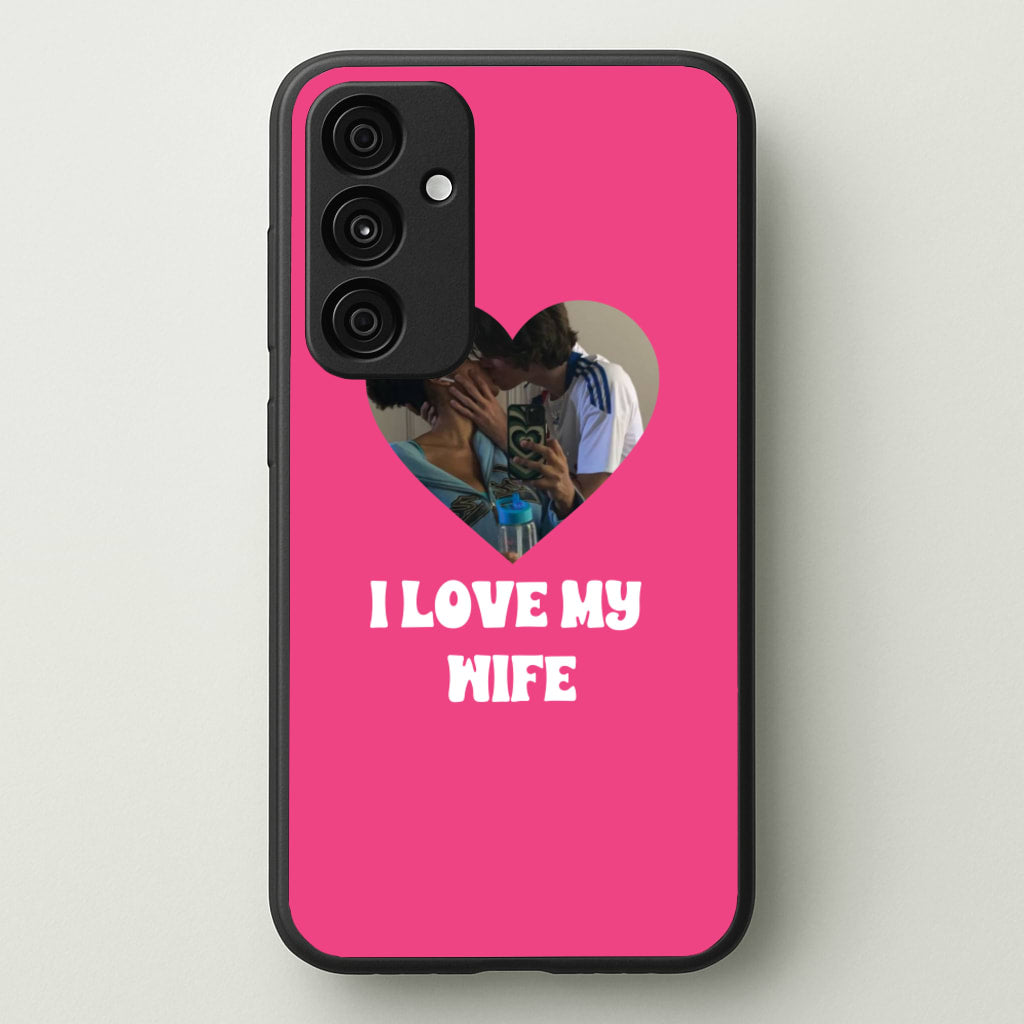 I Love My Wife - Personalised Couples - Personalised Valentine's Day Phone Case for Galaxy A55