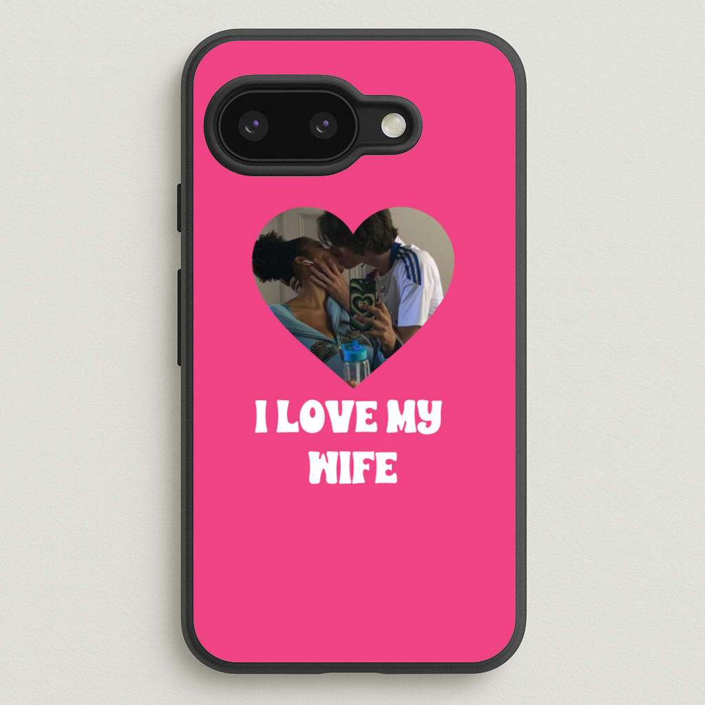 I Love My Wife - Personalised Couples - Personalised Valentine's Day Phone Case for Google Pixel 9a
