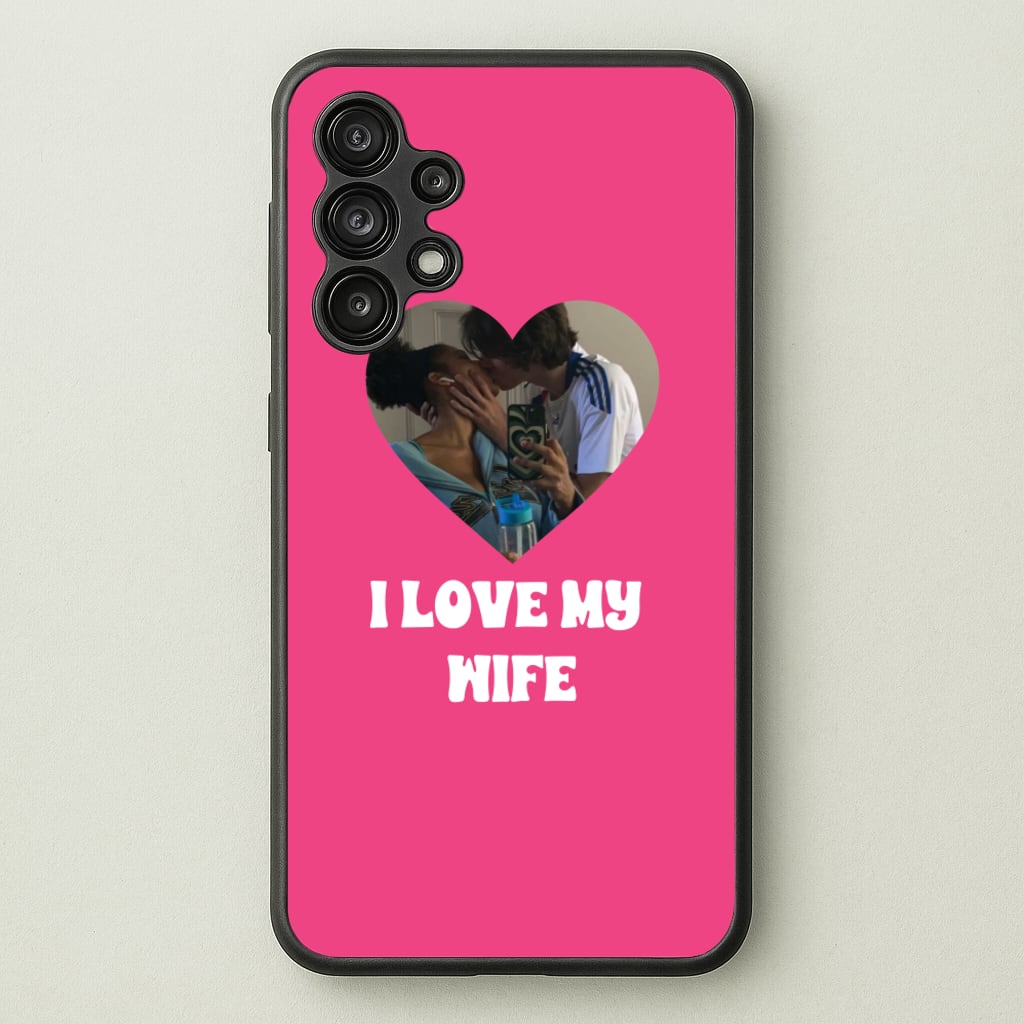 I Love My Wife - Personalised Couples - Personalised Valentine's Day Phone Case for Galaxy A13