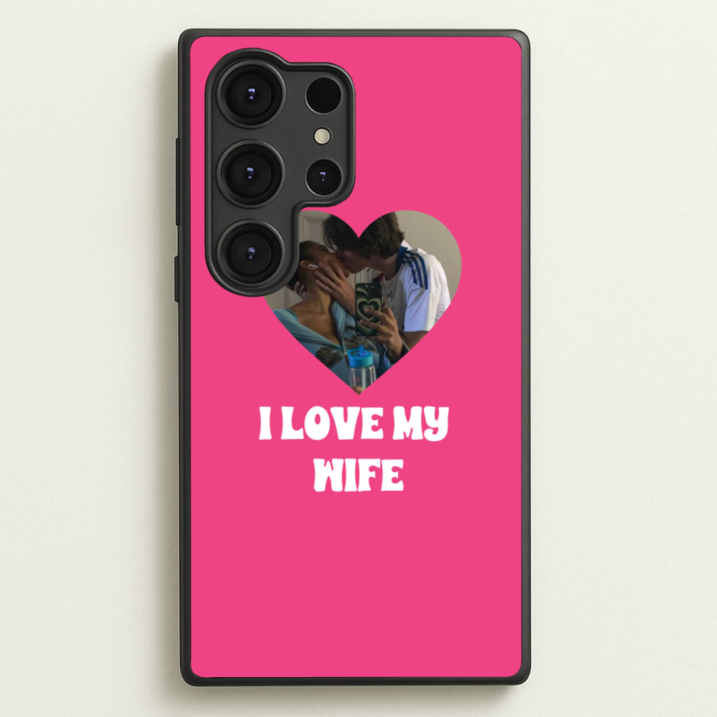 I Love My Wife - Personalised Couples - Personalised Valentine's Day Phone Case for Galaxy S25 Ultra