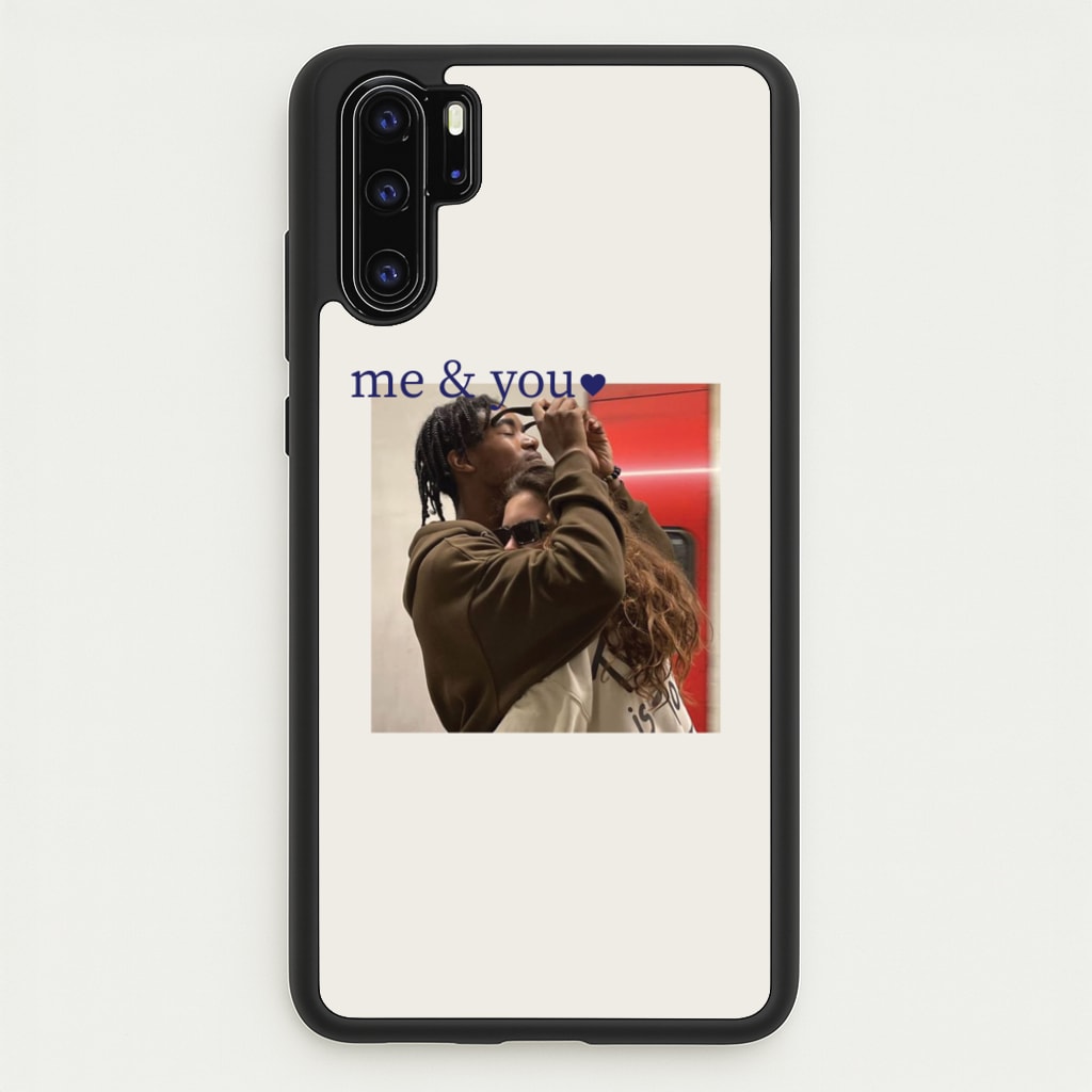 Me And You - Personalised Couples - Personalised Valentine's Day Phone Case for Huawei P30 Pro