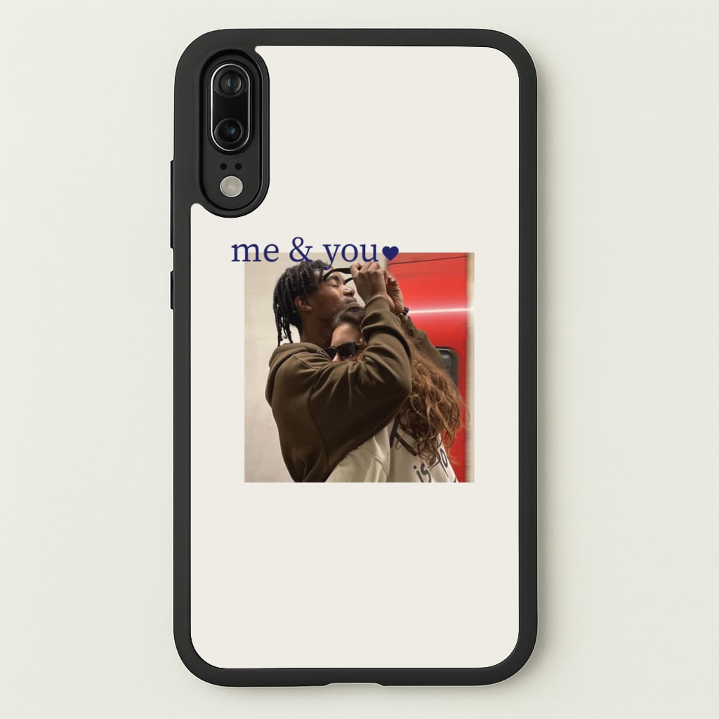 Me And You - Personalised Couples - Personalised Valentine's Day Phone Case for Huawei P20