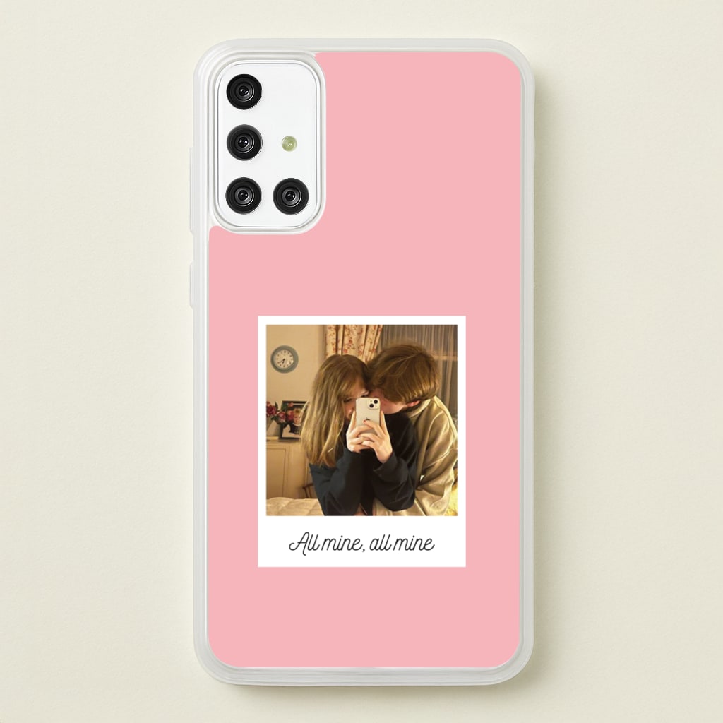 All Mine, All Mine - Personalised Couples - Personalised Valentine's Day Phone Case for Galaxy A71