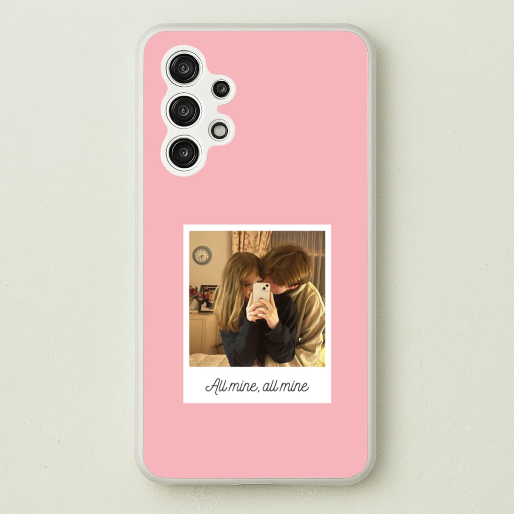 All Mine, All Mine - Personalised Couples - Personalised Valentine's Day Phone Case for Galaxy A13