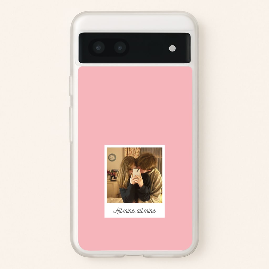All Mine, All Mine - Personalised Couples - Personalised Valentine's Day Phone Case for Google Pixel 7a