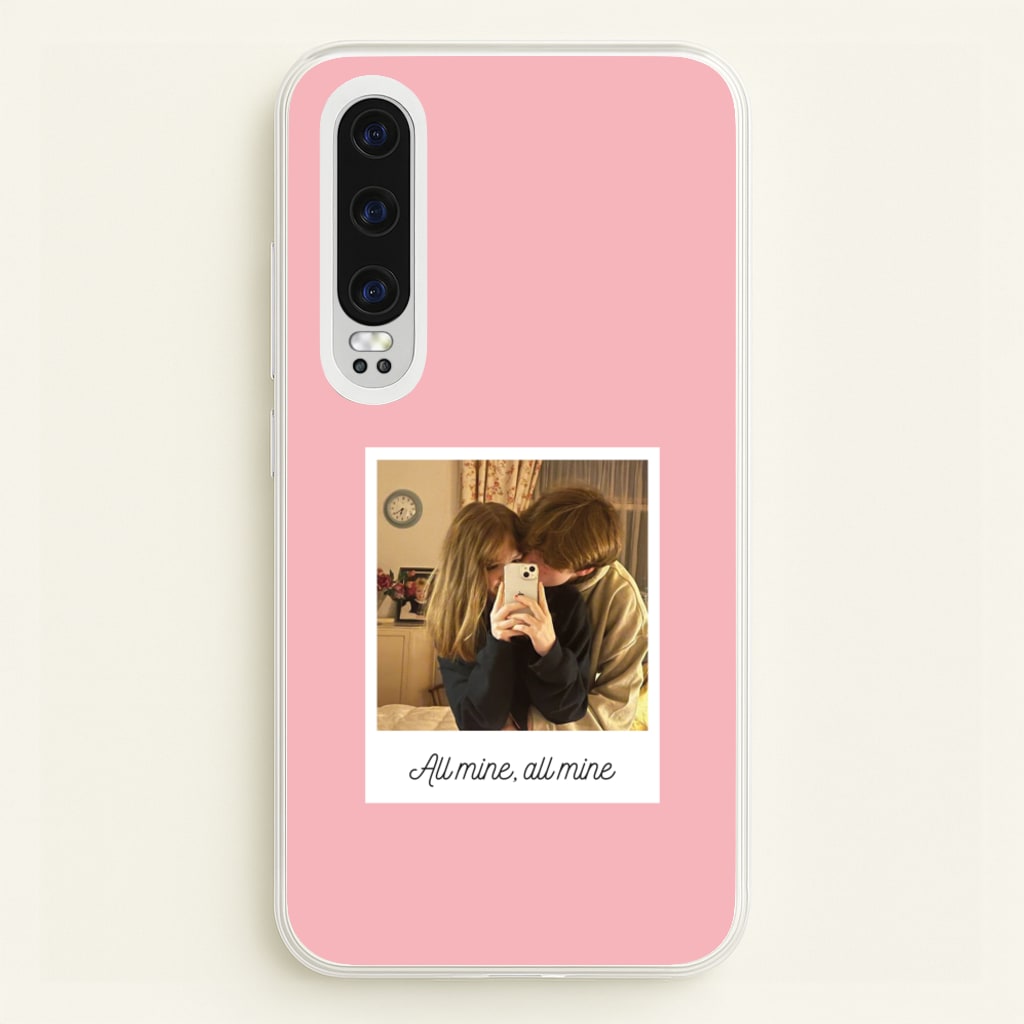 All Mine, All Mine - Personalised Couples - Personalised Valentine's Day Phone Case for Huawei P30